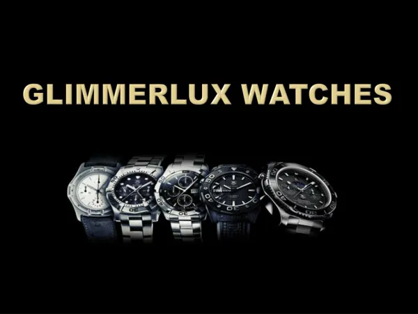 Some Of The Best Things About Gifting Glimmerlux Watch
