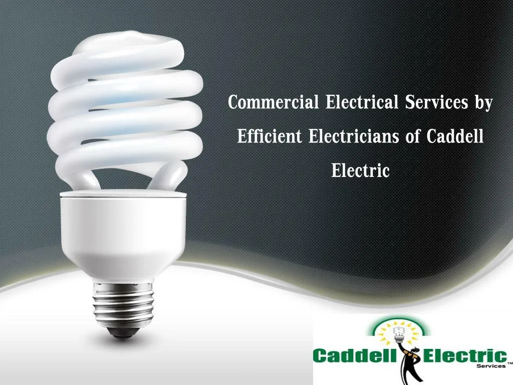 commercial electrical services by efficient electricians of caddell electric