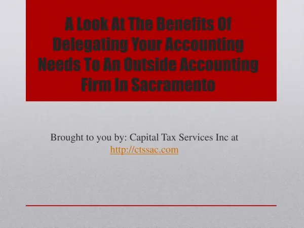 A Look At The Benefits Of Delegating Your Accounting Needs To An Outside Accounting Firm In Sacramento