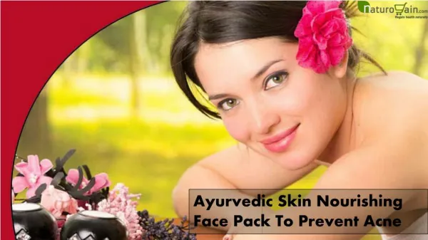 Ayurvedic Skin Nourishing Face Pack To Prevent Acne