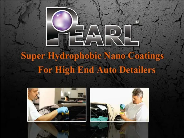 Pearl Nano Coatings - Super Hydrophobic Nano Coatings For High End Auto Detailers