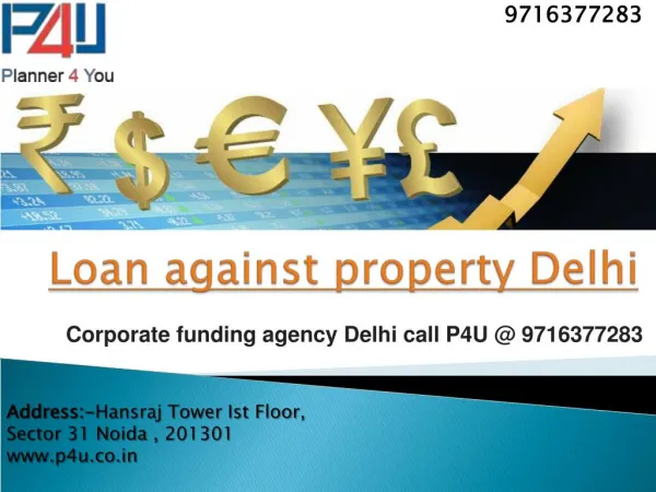 Corporate funding agency Delhi call P4U @ 9716377283