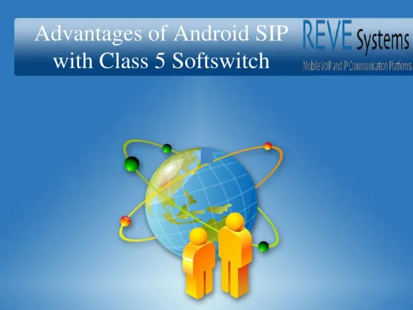 REVE Systems - Advantages of Android SIP with Class 5 Softswitch