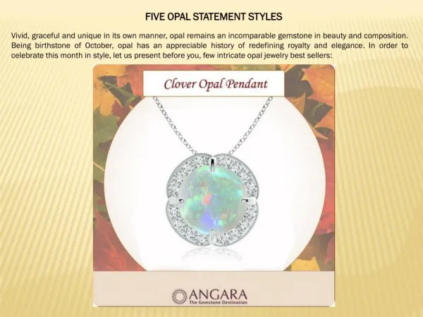 Five Opal Statement Styles