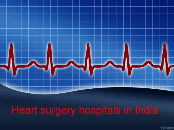 Best heart surgery hospital in India