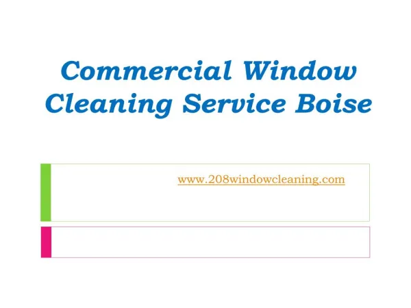 Commercial Window Cleaning Service Boise - www.208windowcleaning.com