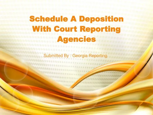 Schedule A Deposition With Court Reporting Agencies