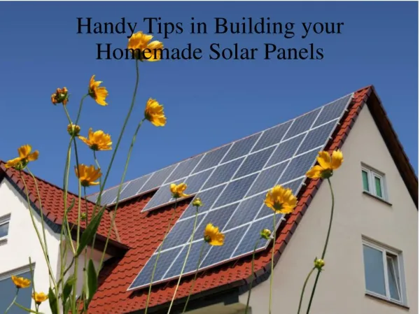 Handy Tips in Building your Homemade Solar Panels