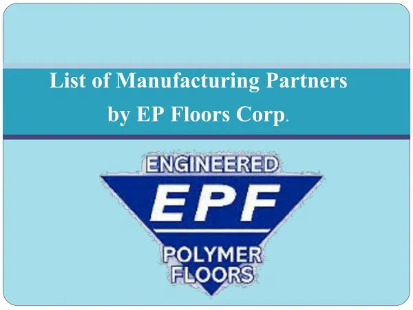 List of Manufacturing Partners by EP Floors Corp.