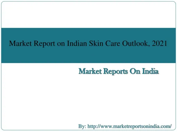 Market Report on Indian Skin Care Oulook, 2021