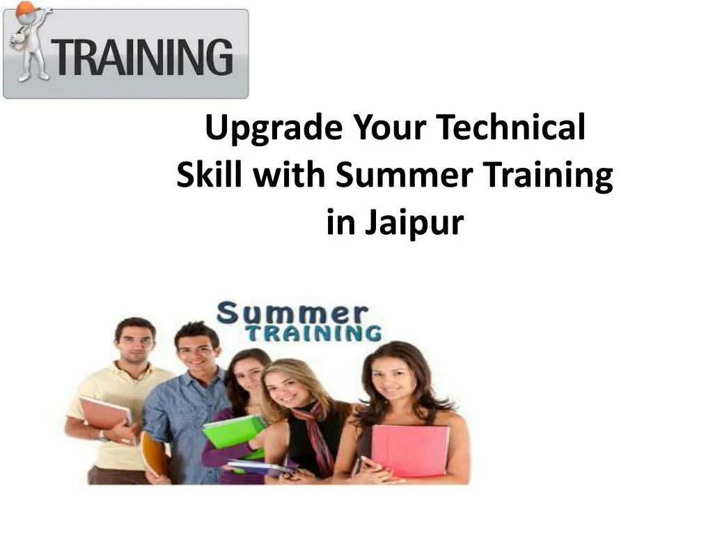 upgrade your technical skill with summer training in jaipur