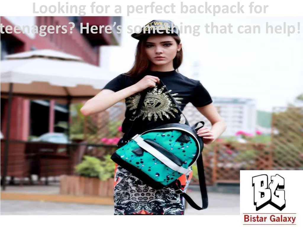 looking for a perfect backpack for teenagers here s something that can help
