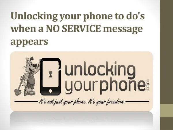 Unlocking your phone to do's when a NO SERVICE message appears