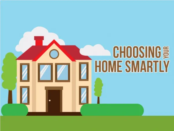 Choosing Your Home Smartly