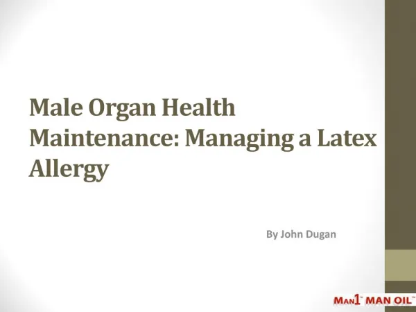 Male Organ Health Maintenance - Managing a Latex Allergy