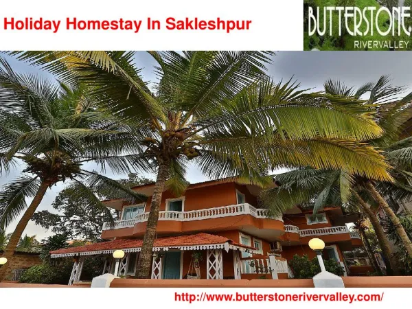 holiday homestay in sakleshpur