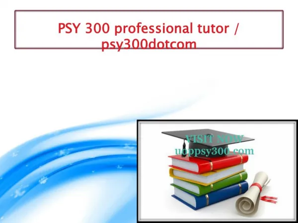 PSY 300 professional tutor / psy300dotcom