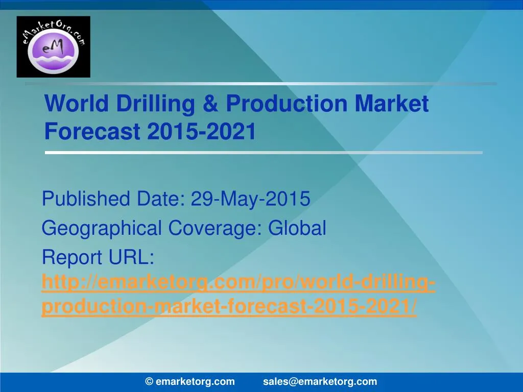 world drilling production market forecast 2015 2021