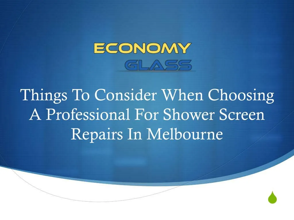 things to consider when choosing a professional for shower screen repairs in melbourne