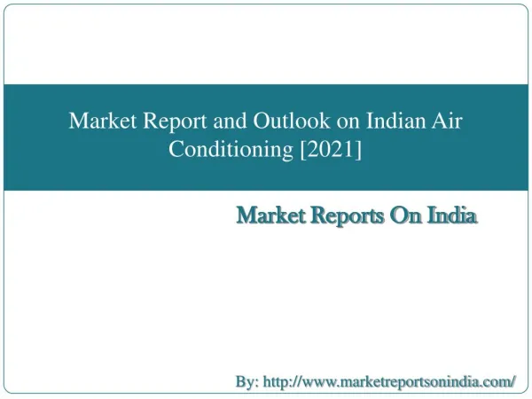 Market Report on India Air Conditioning Outlook, 2021