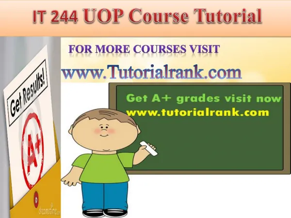 IT 244 UOP learning Guidance/tutorialrank