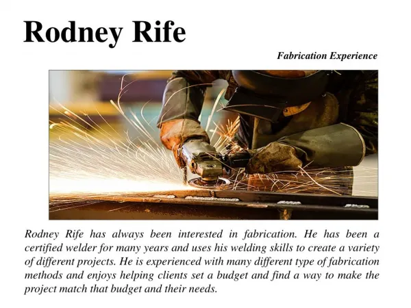 Rodney Rife Fabrication Experience