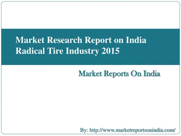 Market Research Report on India Radical Tire Industry 2015