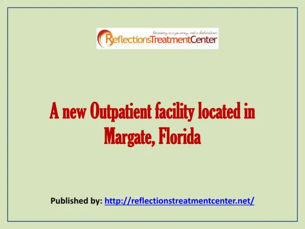 A new Outpatient facility located in Margate, Florida