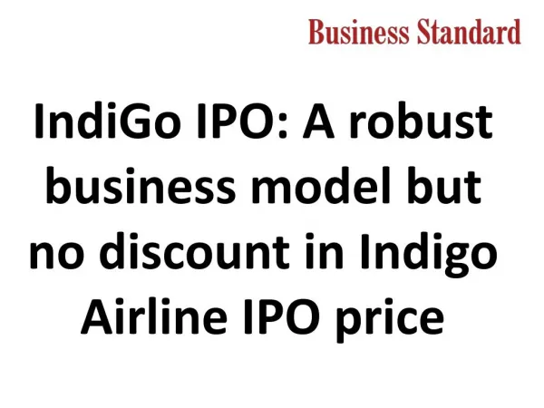 IndiGo IPO: A robust business model but no discount in Indigo Airline IPO price.