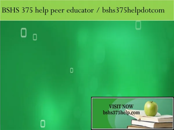 BSHS 375 help peer educator / bshs375helpdotcom