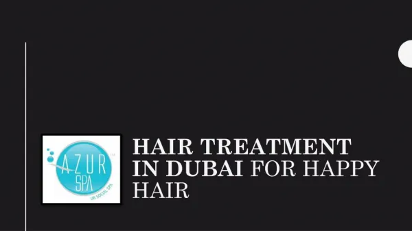 Hair treatment in Dubai for happy hair