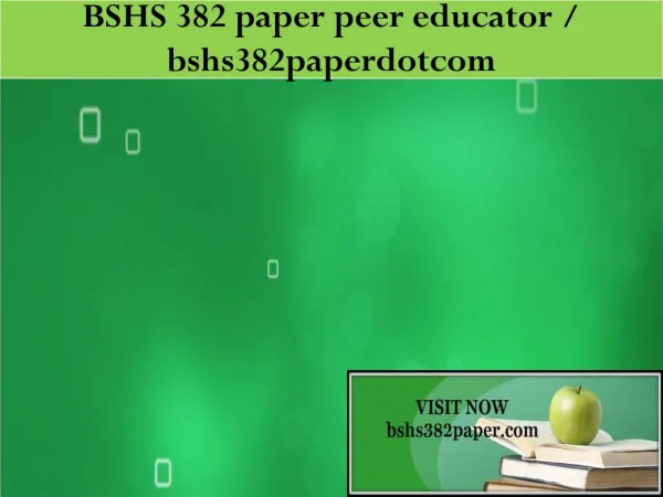 BSHS 382 paper peer educator / bshs382paperdotcom