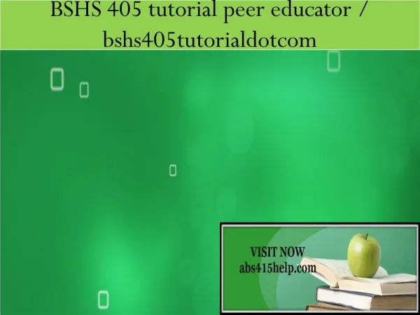 BSHS 405 tutorial peer educator / bshs405tutorialdotcom