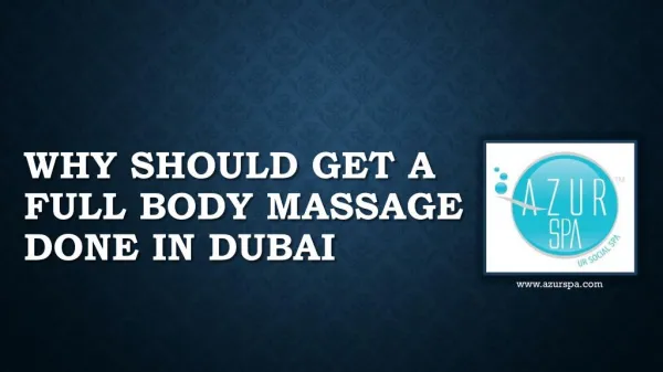 Why should you get a full body massage done in Dubai