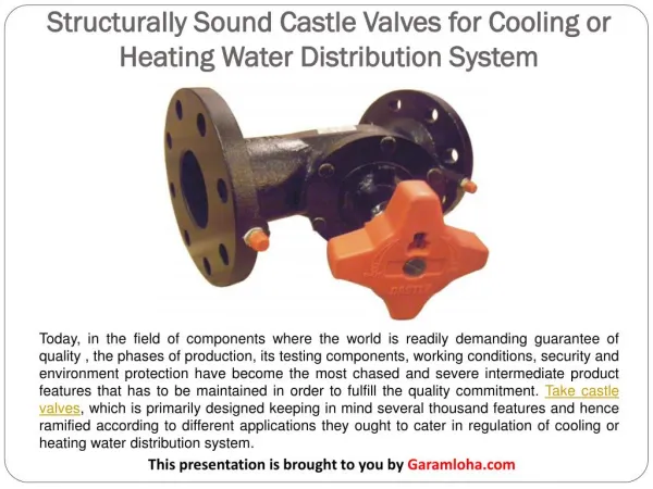 Structurally Sound Castle Valves for Cooling or Heating Water Distribution System