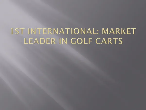 First International Market Leader in Golf Carts