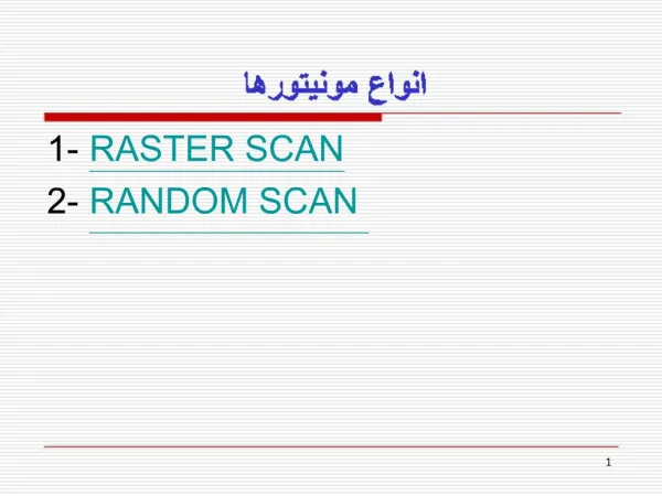 1- RASTER SCAN 2- RANDOM SCAN