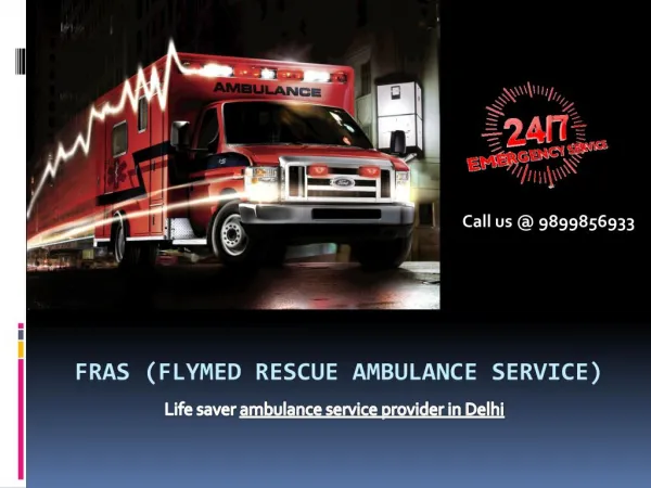 Medical air ambulance in Delhi call FRAS @ 9899856933