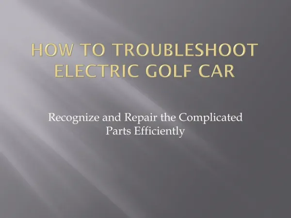 How to Troubleshoot Electric Golf Car