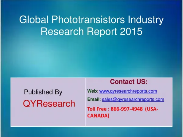 Global Phototransistors Market 2015 Industry Study, Trends, Development, Growth, Overview, Insights and Outlook