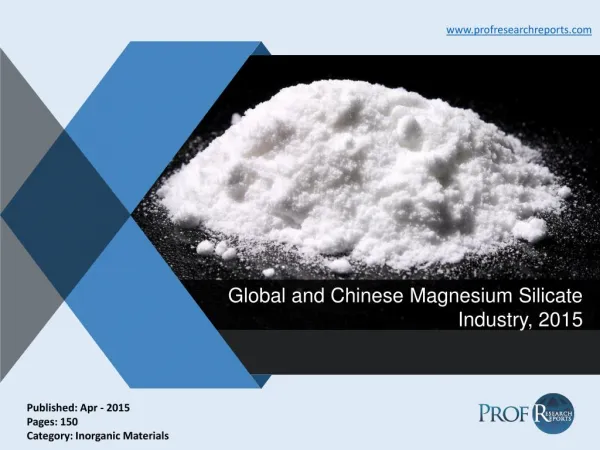 Magnesium Silicate Industry Analysis, Market Growth 2015 | Prof Research Reports