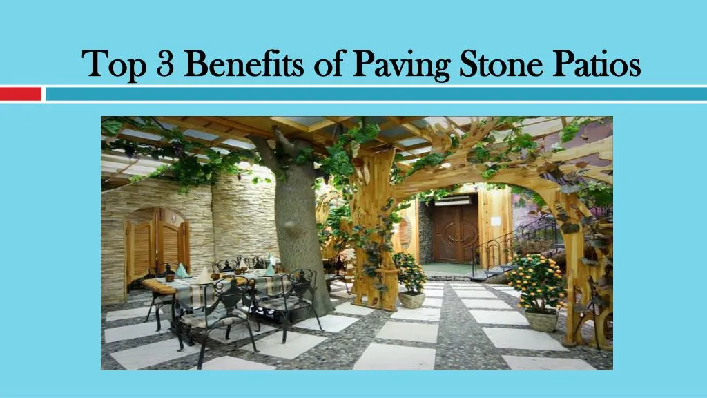 top 3 benefits of paving stone patios