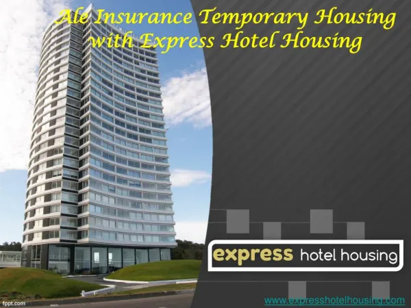 Ale insurance temporary housing with express hotel housing