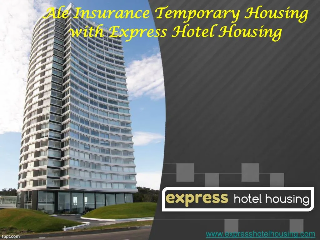 ale insurance temporary housing with express hotel housing