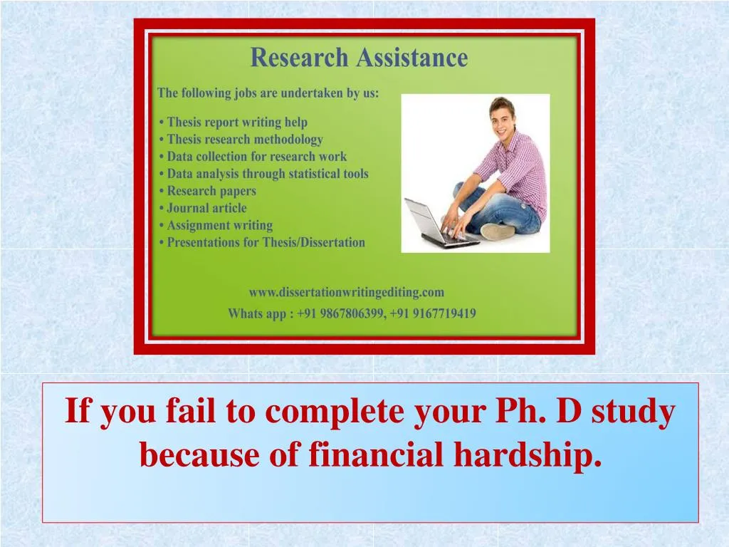 if you fail to complete your ph d study because of financial hardship