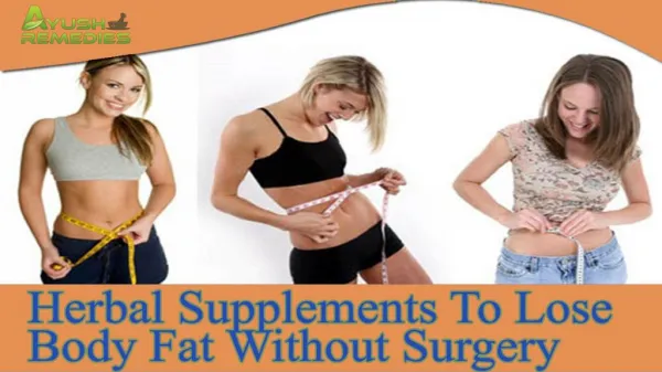 Herbal Weight Loss Supplements To Lose Body Fat Without Surgery