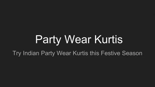 Try Indian Party Wear Kurtis this Festive Season