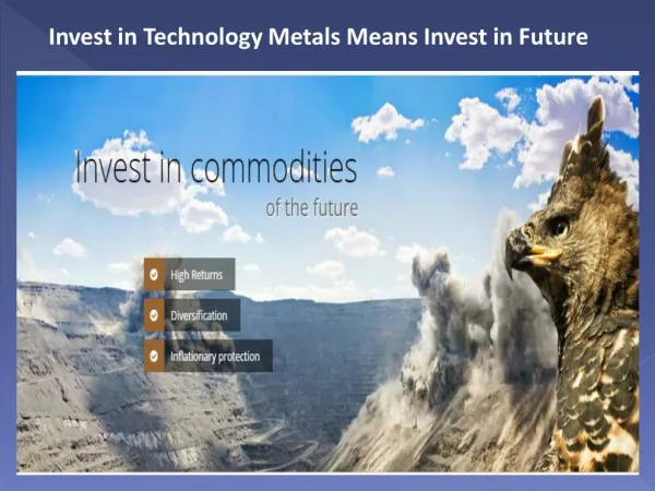 Invest in Technology Metals Means Invest in Future