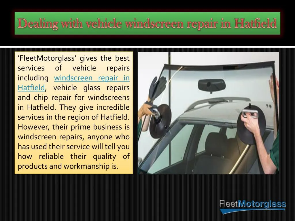 dealing with vehicle windscreen repair in hatfield