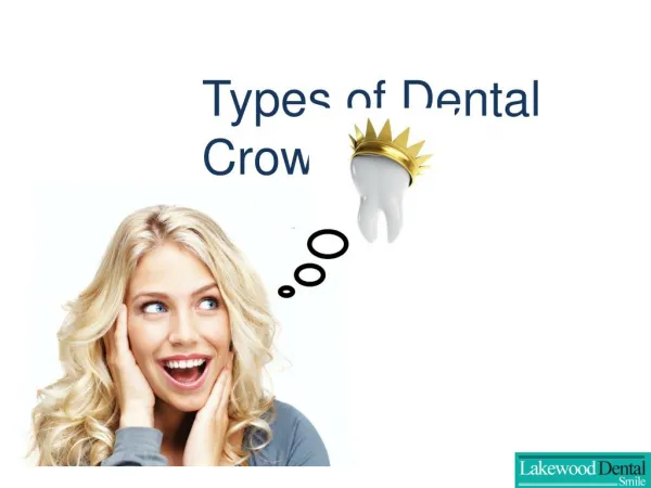 Types of Dental Crowns and Advantages